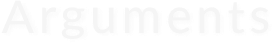 Arguments